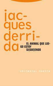 ANIMAL QUE LUEGO ESTOY SIGUIENDO, EL | 9788481649628 | DERRIDA, JACQUES