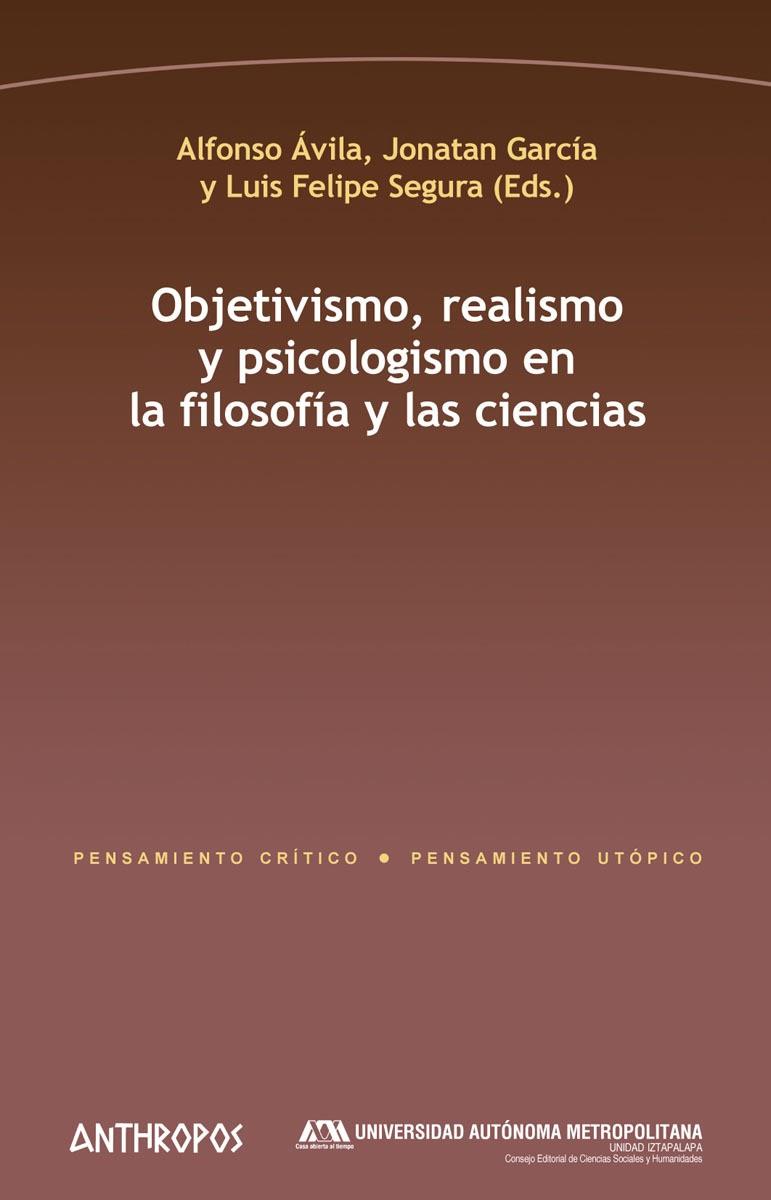 OBJETIVISMO, REALISMO Y PSICOLOGISMO EN LA FILOSOFÍA Y LAS CIENCIAS | 9788416421756 | AVILA / GARCIA