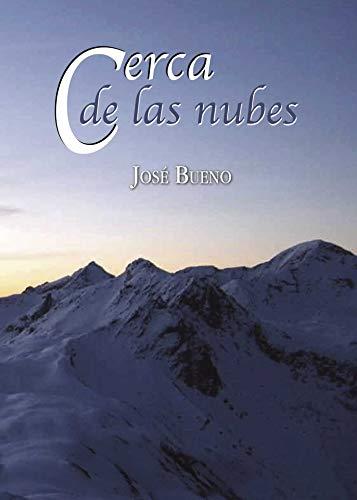 CERCA DE LAS NUBES | 9788416611065 | BUENO LASERRADA, JOSÉ