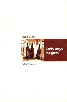 DELS ANYS BEGUTS | 9788489751002 | GRIFOLL CASAS, JOSEP