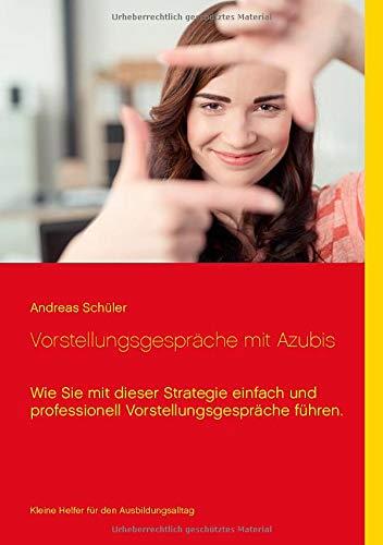 VORSTELLUNGSGESPRÄCHE MIT AZUBIS | 9783734739590 | SCHULER, ANDREAS