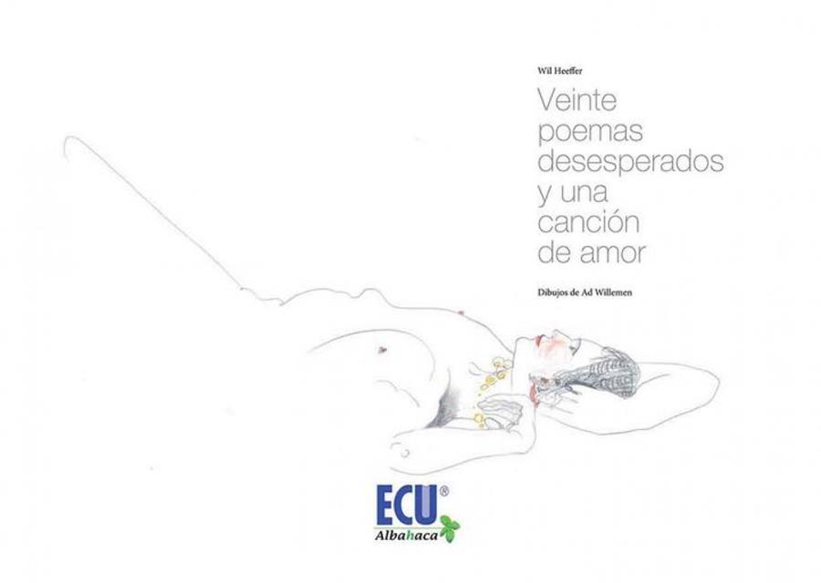 VEINTE POEMAS DESESPERADOS Y UNA CANCIÓN DE AMOR | 9788416312252 | HEEFFER, WIL / WILLEMEN, AD