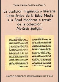 TRADICIÓN LINGÜÍSTICA Y LITERARIA JUDEO-ÁRABE DE LA EDAD MEDIA A LA EDAD MODERNA, LA | 9788400101183