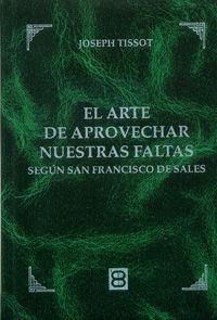 ARTE DE APROVECHAR NUESTRAS FALTAS, EL | 9788484078821 | KEMPIS, THOMAS
