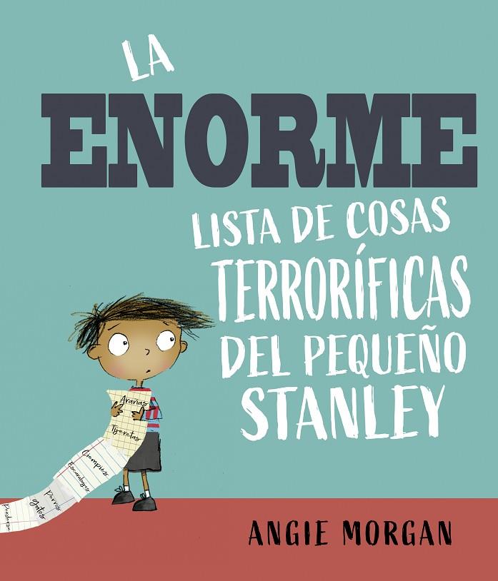 ENORME LISTA DE COSAS TERRORÍFICAS DEL PEQUEÑO STANLEY, LA | 9788491456308 | MORGAN, ANGIE