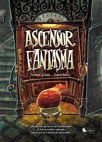 ASCENSOR FANTASMA | 9788494795114 | De VEDIA, FERNANDO / NOBATI, E.