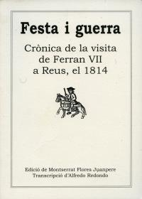 FESTA I GUERRA. CRÒNICA DE FERRAN VII A REUS, EL 1814 | 9788487580154