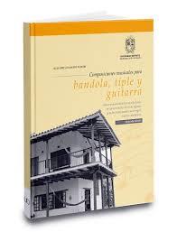 COMPOSICIONES MUSICALES PARA BANDOLA, TIPLE Y GUITARRA | 9790801646057 | SANTOYO RENDÓN, JULIO ERNESTO