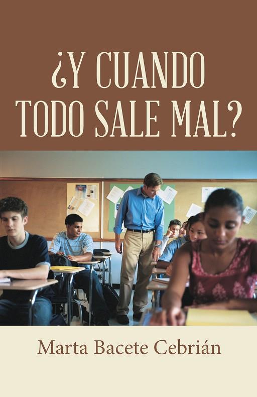 ¿Y CUANDO TODO SALE MAL? | 9788491121893 | BACETE CEBRIÁN, MARTA