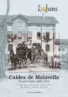 ABANS DE CALDES DE MALAVELLA, L' | 9788416547067 | CASAS BUSQUETS, JOSEP M. / VILÀ RIBOT, ANTONI / MARTÍNEZ COMAS, MARC