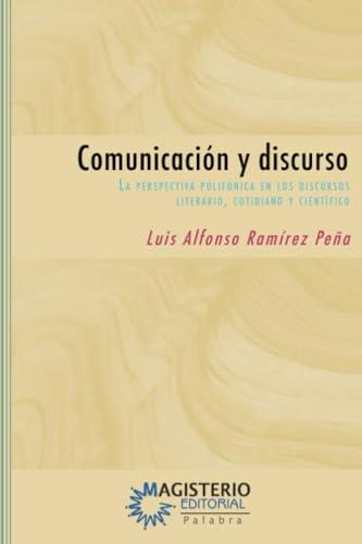 COMUNICACIÓN Y DISCURSO | 9789582009243 | RAMÍREZ PEÑA, LUIS ALFONSO