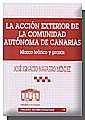ACCIÓN EXTERIOR DE LA COMUNIDAD AUTÓNOMA DE CANARIAS. MARCO TEÓRICO Y PRAXIS, LA | 9788484428190 | NAVARRO MÉNDEZ, JOSÉ I.