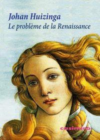 PROBLEME DE LA RENAISSANCE, LE | 9788415715887 | HUIZINGA, JOHAN