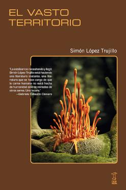 VASTO TERRITORIO, EL | 9789878272085 | LÓPEZ TRUJILLO, SIMÓN