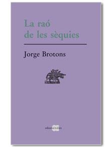 RAÓ DE LES SÈQUIES, LA | 9788495916532 | BROTONS, JORGE