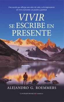 VIVIR SE ESCRIBE EN PRESENTE | 9788411319065 | ROEMMERS, ALEJANDRO