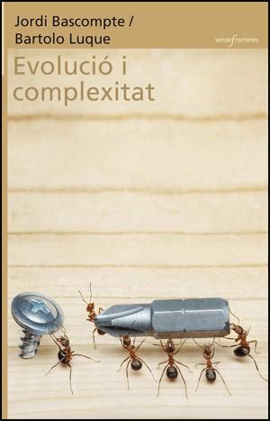 EVOLUCIÓ I COMPLEXITAT | 9788437081922 | BASCOMPTE, JORDI / LUQUE SERRANO, BARTOLO