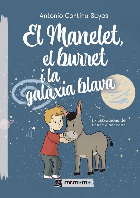 MANELET, EL BURRET I LA GALÀXIA BLAVA, EL | 9791387646356 | CORTINA SAYOS, ANTONIO
