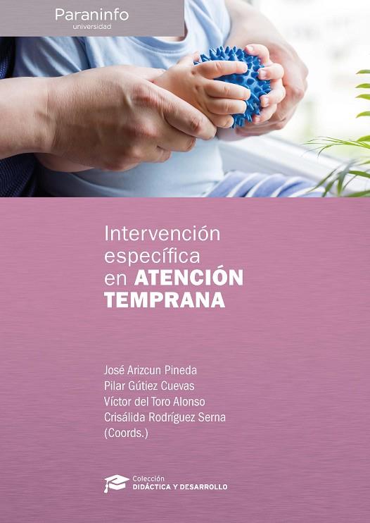 INTERVENCIÓN ESPECIFICA EN ATENCIÓN TEMPRANA | 9788428369619 | ARIZCUN PINEDA, JOSÉ / GUTIEZ CUEVAS, PILAR