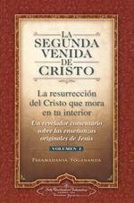 SEGUNDA VENIDA DE CRISTO, LA : LA RESURRECCION DE CRISTO QUE MORA EN TU INTERIOR VOL. 1 | 9780876121351 | PARAMAHANSA YOGANANDA