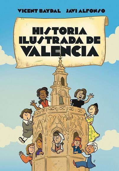 HISTORIA ILUSTRADA DE VALENCIA PARA NIÑOS | 9788410046665 | BAYDAL SALA, VICENT