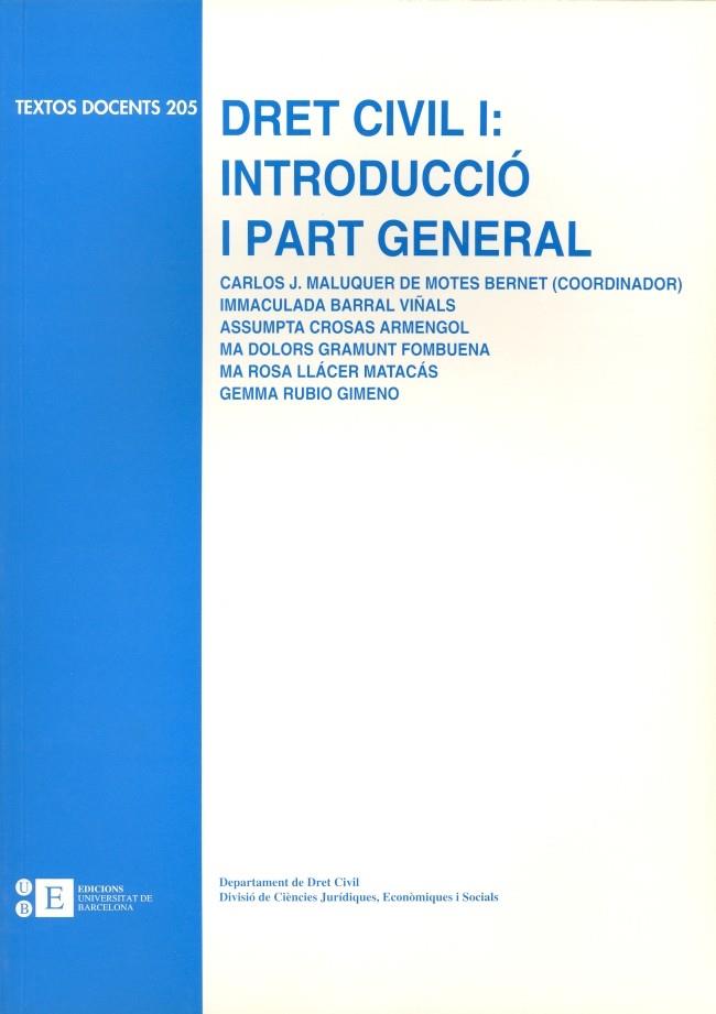 DRET CIVIL I: INTRODUCCIÓ I PART GENERAL | 9788483382127 | BARRAL VIÑALS, IMMACULADA / RUBIO GIMENO, GEMMA / CROSAS ARMENGOL, ASSUMPTA / LLACER MATACAS, M. ROS
