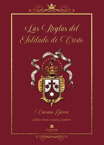 REGLAS DEL SOLDADO DE CRISTO, LAS. NUEVA VERSIÓN AMPLIADA | 9788411753357 | GARCÍA, ONÉSIMO