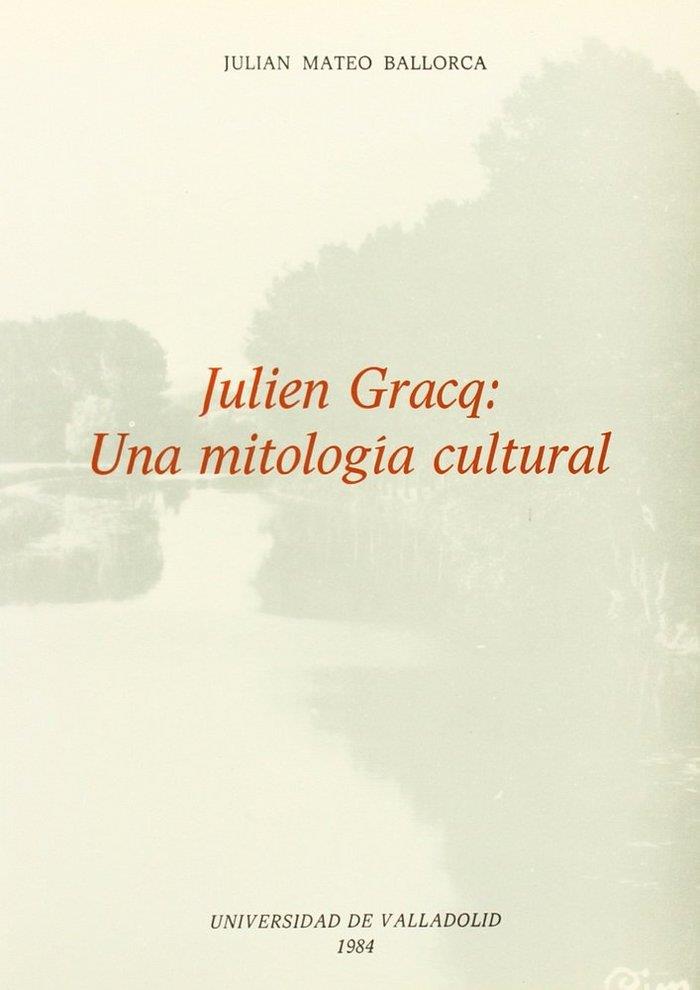 JULIEN GRACQ: UNA MITOLOGIA CULTURAL | 9788486192198 | MATEO BALLORCA, JULIAN