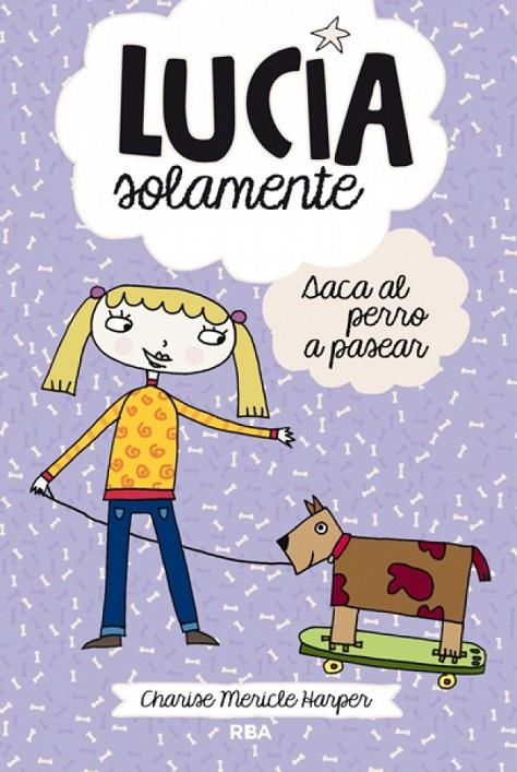 LUCÍA SOLAMENTE 03 : SACA EL PERRO A PASEAR | 9788427203815 | MERICLE HARPER, CHARISE