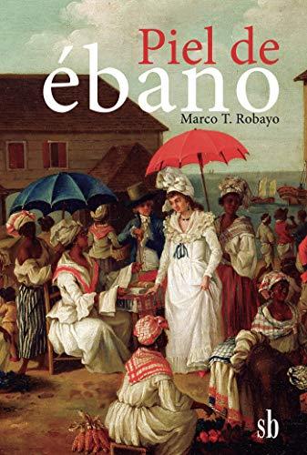 PIEL DE EBANO | 9789878384252 | ROBAYO, MARCO