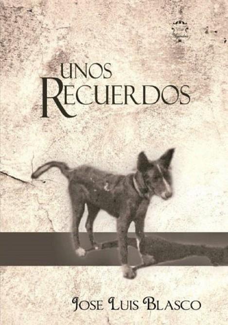 UNOS RECUERDOS | 9788494565595 | BLASCO SANCHIZ, JOSE LUIS
