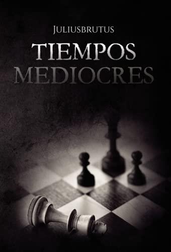 TIEMPOS MEDIOCRES | 9788413989099 | JULIUSBRUTUS