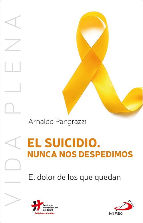 SUICIDIO NUNCA NOS DESPEDIMOS, EL | 9788428567237 | PANGRAZZI, ARNALDO