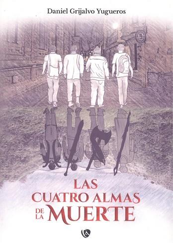 CUATRO ALMAS DE LA MUERTE, LAS | 9788412670899 | GRIJALVO YUGUEROS, DANIEL