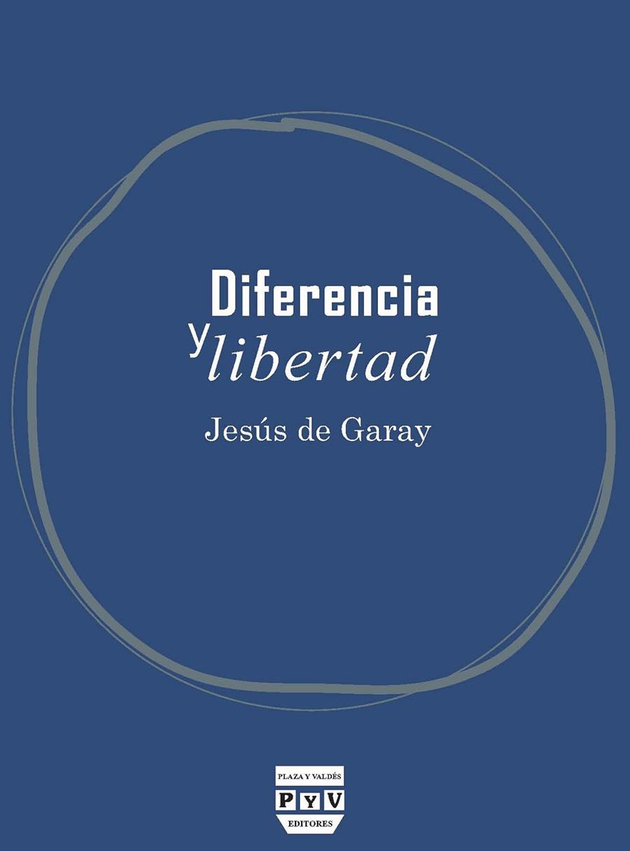 DIFERENCIA Y LIBERTAD | 9788492751075 | DE GARAY, JESUS