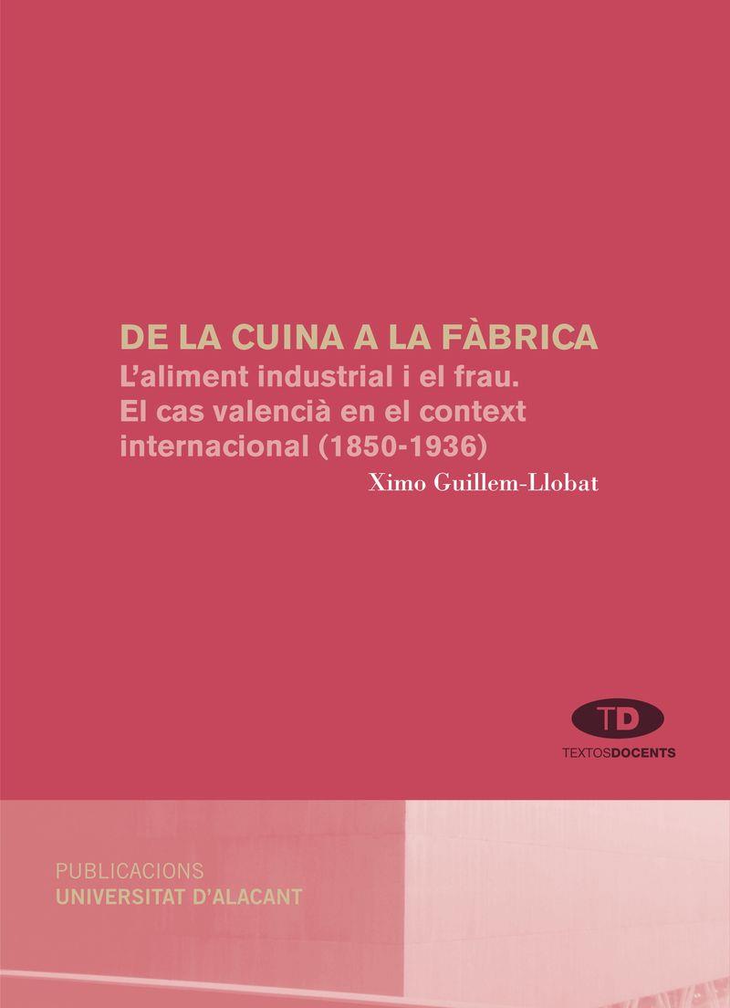 DE LA CUINA A LA FÀBRICA | 9788479084493 | GUILLEM-LLOBAT, XIMO