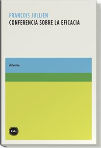 CONFERENCIA SOBRE LA EFICACIA | 9788493543228 | JULLIEN, FRANÇOIS