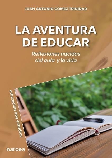 AVENTURA DE EDUCAR, LA | 9788427734081 | GÓMEZ TRINIDAD, JUAN ANTONIO