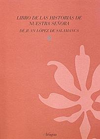 LIBRO DE LAS HISTORIAS DE NUESTRA SEÑORA | 9788493736088 | LOPEZ, JUAN