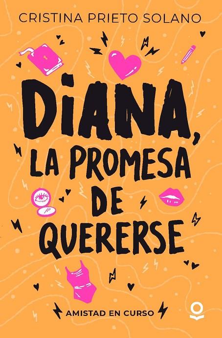 AMISTAD EN CURSO 02. DIANA, LA PROMESA DE QUERERSE | 9788491226284 | PRIETO SOLANO, CRISTINA