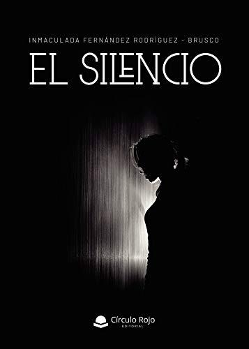 SILENCIO, EL | 9788413508276 | FERNÁNDEZ RODRÍGUEZ - BRUSCO, INMACULADA