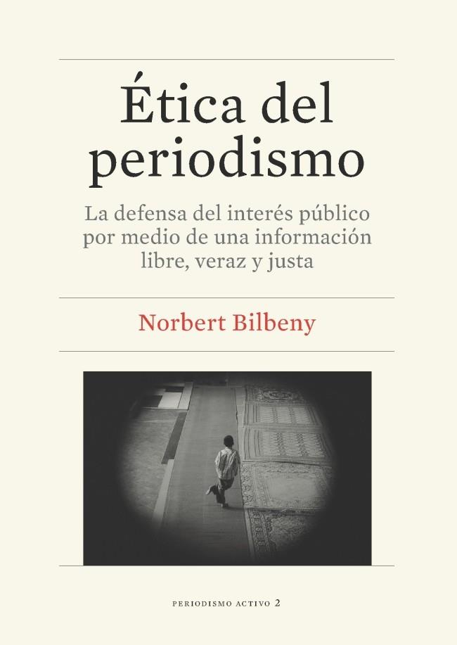 ÉTICA DEL PERIODISMO | 9788447536405 | BILBENY GARCÍA, NORBERT