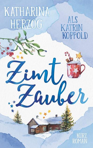 ZIMTZAUBER | 9783738606539 | KOPPOLD, KATRIN / HERZOG, KATHARINA