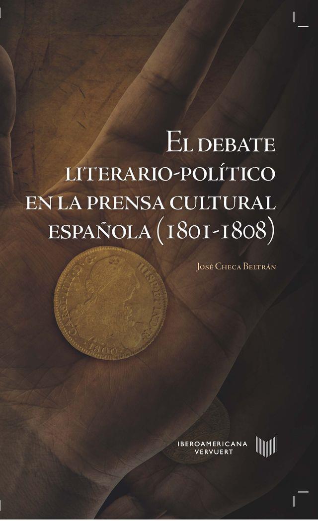 DEBATE LITERARIO-POLÍTICO EN LA PRENSA CULTURAL ESPAÑOLA (1801-1808), EL | 9788484899525 | CHECA BELTRAN, JOSE