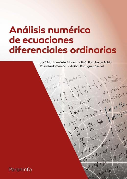 ANÁLISIS NUMÉRICO DE ECUACIONES DIFERENCIALES ORDINARIAS | 9788428344418 | ARRIETA ALGARRA, JOSÉ MARÍA / FERREIRA DE PABLO, RAÚL / PARDO SAN GIL, ROSA MARIA / RODRIGUEZ BERNAL