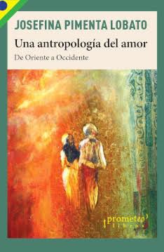 ANTROPOLOGÍA DEL AMOR, UNA | 9789878331560 | PIMENTA LOBATO, JOSEFINA