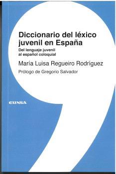 DICCIONARIO DEL LÉXICO JUVENIL EN ESPAÑA | 9788431338251 | REGUEIRO RODRÍGUEZ, MARÍA LUISA