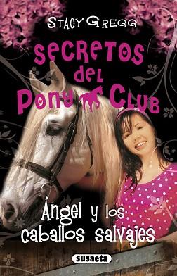 SECRETOS DEL PONY CLUB 11. ÁNGEL Y LOS CABALLOS SALVAJES | 9788467721935 | GREGG, STACY