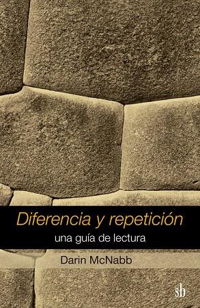DIFERENCIA Y REPETICIÓN : UNA GUÍA DE LECTURA | 9791387697235 | MCNABB, DARIN