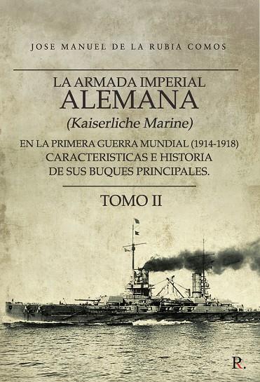 ARMADA IMPERIAL ALEMANA (KAISERLICHE MARINE) EN LA PRIMER GUERRA MUNDIAL, LA | 9788418886478 | DE LA RUBIA COMOS, JOSE MANUEL